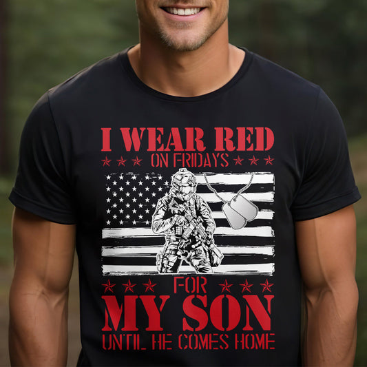 I Wear Red On Fridays For My Son Until He Comes Home Veteran Day Shirt For Men - Personalized Shirt