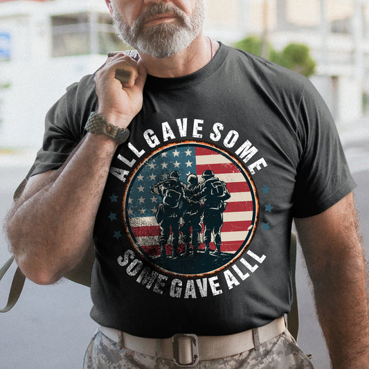 All Gave Some Some Gave All, Veteran Shirt, Gift For Veteran, Veteran Appreciation Gift