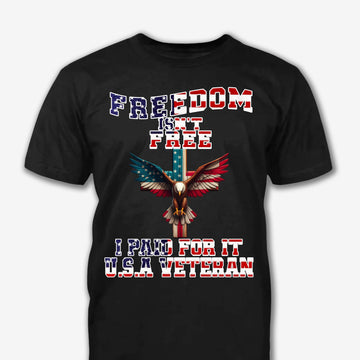 Freedom Isn't Free I Paid For It Gift For Veteran Military - Personalized Shirt