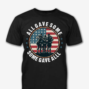 All Gave Some Some Gave All, Veteran Shirt, Gift For Veteran, Veteran Appreciation Gift