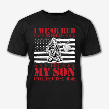 I Wear Red On Fridays For My Son Until He Comes Home Veteran Day Shirt For Men - Personalized Shirt