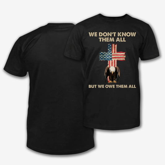 We Don't Know Them All But We Owe Them All - Veteran Perfect Gift For Veterans Day Classic T-Shirt