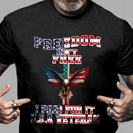 Freedom Isn't Free I Paid For It Gift For Veteran Military - Personalized Shirt