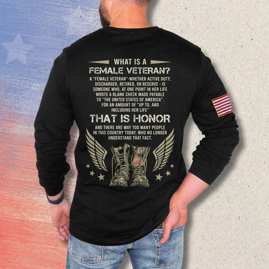 What Is A Female Veteran, That Is Honor - Long Sleeve
