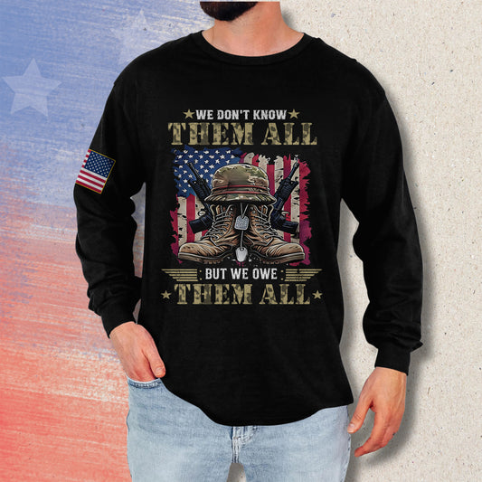 We Don't Know Them All But We Owe Them All CT042507 - Long Sleeve