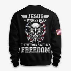 Jesus Saved My Soul The Veteran Saved My Freedom CT042509 - Sweatshirt
