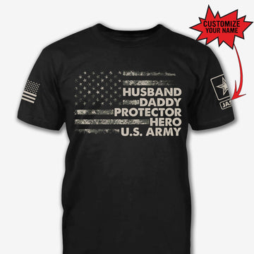 Husband Daddy Protector Hero U.S. Army - Father'S Day Gift, Gift For Men, Gift For Husband - Personalized Shirt