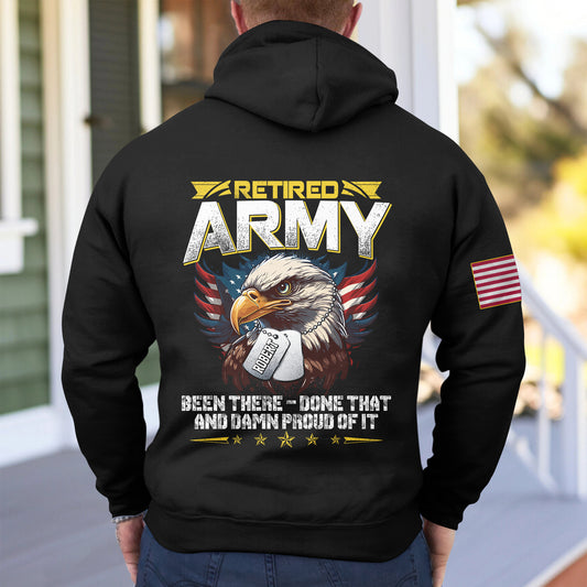 Retired Army Been There Done That And Danm Proud Of It Personalized - Hoodie
