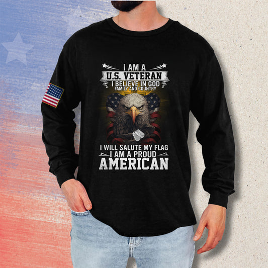 I Am A U.S Veteran I Will Salute My Flag I Am A Proud American Personalized - Long Sleeve