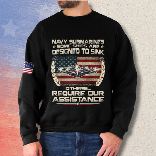 Navy Submarines Some Ships Are Designed To Sink - Sweatshirt