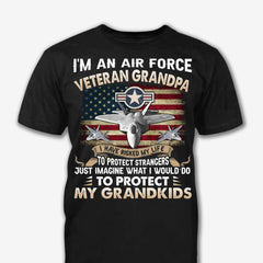 I'm An Air Force Veteran - T-Shirt