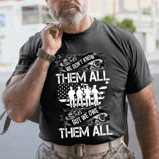 We Don'T Know Them All But We Owl Them All - Patriot Shirt - Army Shirt - Veteran Shirt - Gifts For Men, Father And Husband On Veteran Day Memorial Day Father Day