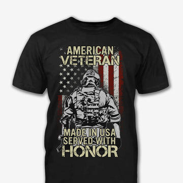 Made In Usa Served With Hornor - Patriot Shirt - Army Shirt - Veteran Shirt - Gifts For Men, Father And Husband On Veteran Day Memorial Day Father Day