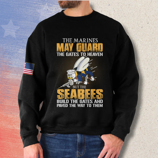 The Marines May Guard The Gates To Heaven Seabees - Sweatshirt
