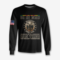 Di Di Mau It's A Nam Thing You Wouldn't Understand - Long Sleeve