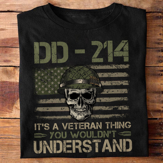 DD-214 Is A Veteran Thing Patriot Shirt - Army Shirt - Veteran Shirt - Gifts For Men, Father And Husband On Veteran Day Memorial Day