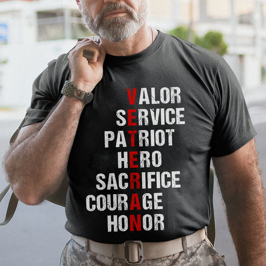 Valor Service Patriot Hero Sacrifice Courage Honor - Patriot Shirt - Army Shirt - Veteran Shirt - Gifts For Men, Father And Husband On Veteran Day Memorial Day Father Day