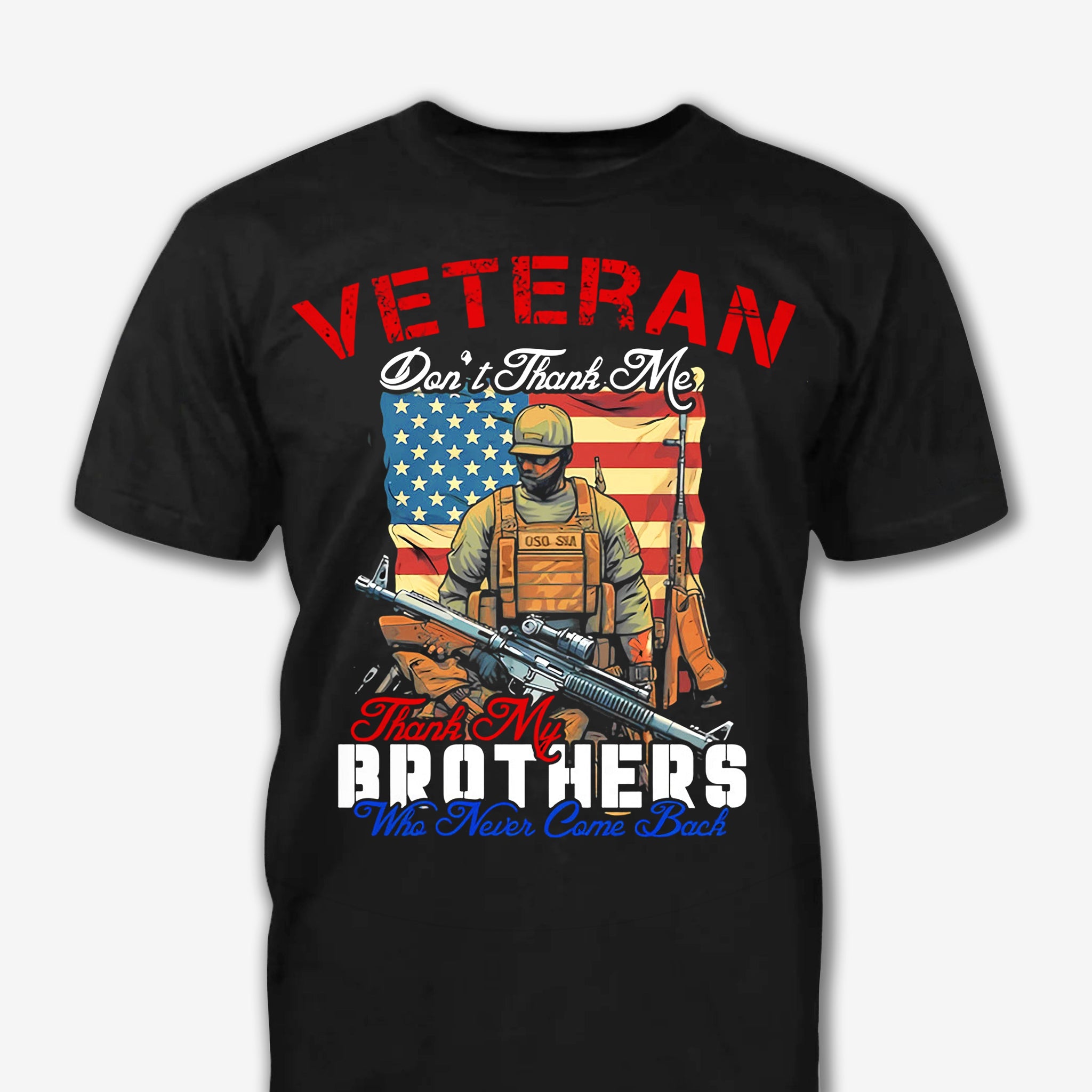 Thank To My Brothers Patriot Shirt - Army Shirt - Veteran Shirt - Gifts For Men, Father And Husband On Veteran Day Memorial Day