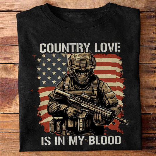 Country Love Is In My Blood Patriot Shirt - Army Shirt - Veteran Shirt - Gifts For Men, Father And Husband On Veteran Day Memorial Day