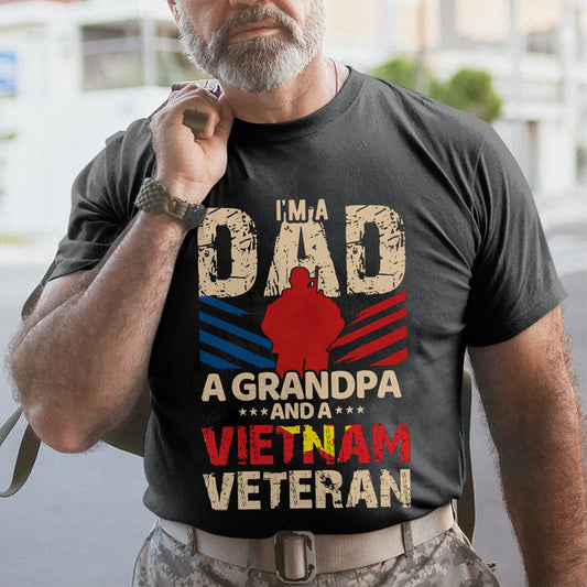 I'm A Dad, Grandpa And A Veteran - Patriot Shirt - Vietnam Veteran Shirt - Veteran Shirt - Gifts For Men, Father And Husband On Veteran Day Memorial Day Father Day